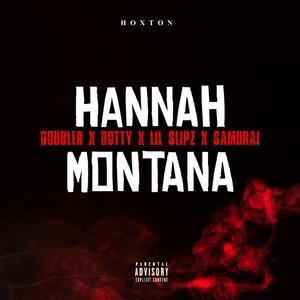 HANNAH MONTANA (feat. DoubleRR, Dotty Hoxton & Samurai) [Explicit]