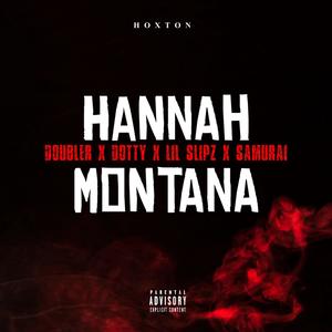 HANNAH MONTANA (feat. DoubleRR, Dotty Hoxton & Samurai) (Explicit)