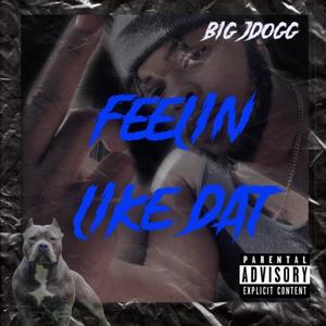 Feelin Like Dat! (Explicit)