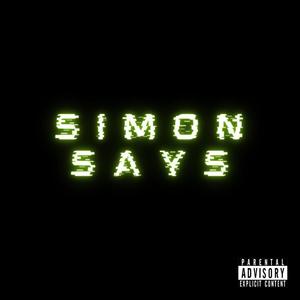 SIMON SAYS (Explicit)