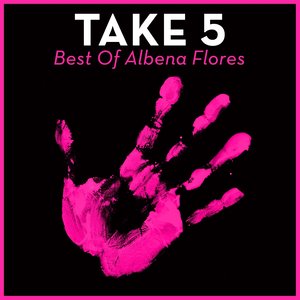 Take 5 - Best Of Albena Flores