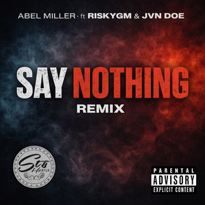Say Nothing (Remix|Explicit)