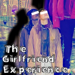 The Girlfriend Experience (Explicit)