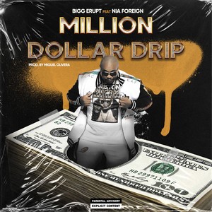 Million Dollar Drip (feat. Nia Foreign) [Explicit]