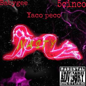 Nasty (feat. 5cinco & Yaco peco)