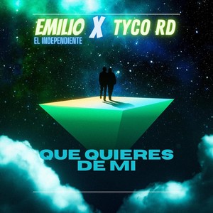 Emilio El Independiente - Que Quieres De Mi (feat. Tyco Rd)