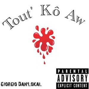 Tout' kô aw (Explicit)