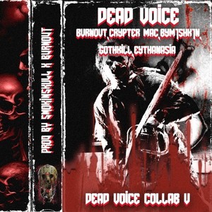 Dead Voice Collab V (Prod. By Smokinskull, Bvrnovt)