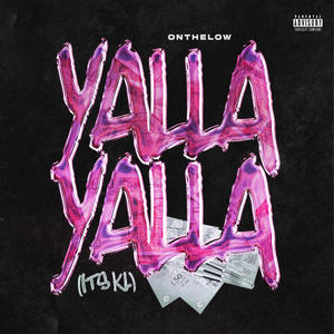 Yalla Yalla (Its Kl) (Explicit)