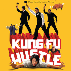 Kung Fu Hustle (Music From The Motion Picture)