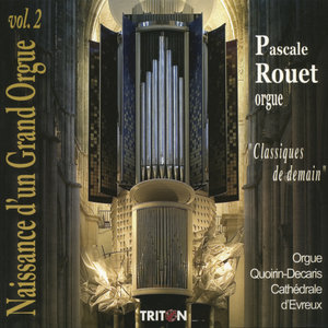 Naissance D'un Grand Orgue Vol. II - Classiques De Demain