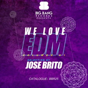 We Love EDM, Vol. 1 (Selection by Jose Brito) [Explicit]