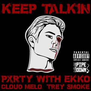 Keep Talkin (Explicit)