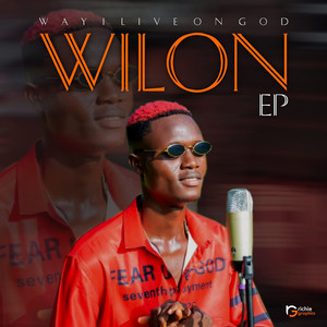 Way I Live on God - Wilon EP