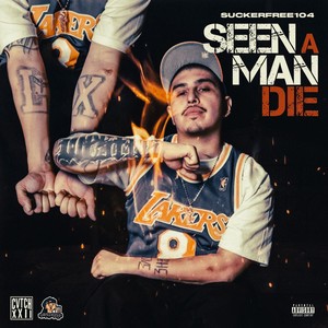 Seen A Man Die (Explicit)