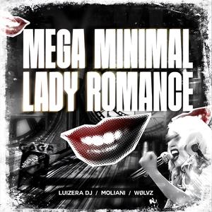 MEGA MINIMAL ROMANCE (feat. LUIZERA DJ & Moliani)