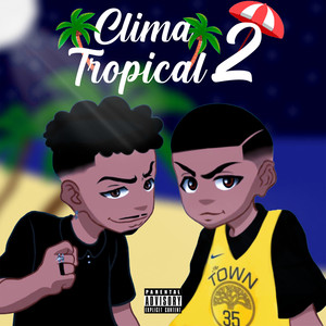 Clima Tropical 2 (Explicit)