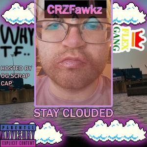 Stay Clouded (Explicit)