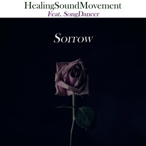 Sorrow (feat. Songdancer)