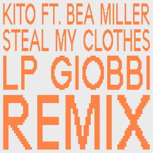 Steal My Clothes (LP Giobbi Remix) [Explicit]