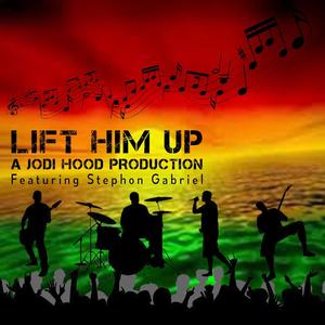 Lift Him Up (feat. Stephon Gabriel)