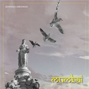Bowman Aremwaki - MUMBAI