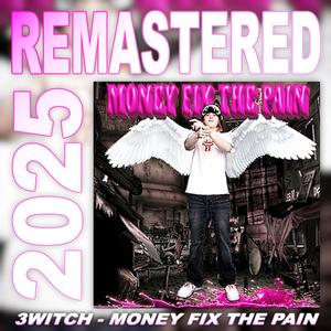 money fix the pain remaster (Explicit)