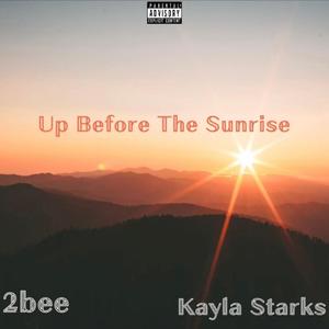 Up Before The Sunrise (feat. Kayla Starks) [Explicit]