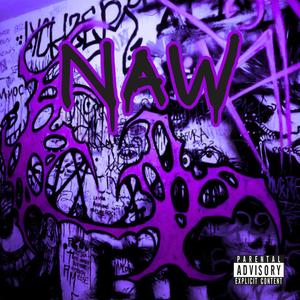 Naw (Explicit)