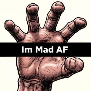 Im Mad AF (Explicit)