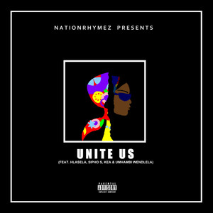 Unite Us (feat. Hlasela, Umhambi Wendlela, Sipho S, Kea) [Explicit]