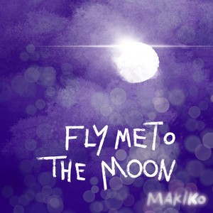 Fly Me to the Moon (in Other Words)