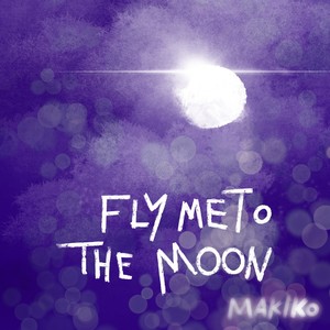 Fly Me to the Moon(in Other Words)