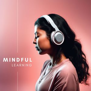 Mindful Learning: Ambient Sounds for Deep Meditation and Effective Study Sessions