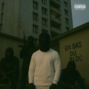EN BAS DU BLOC (Explicit)