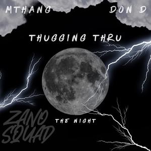 Mthang - Thugging Thru The Night (feat. Don D) (Explicit)