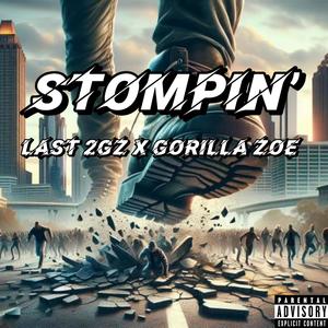 Stompin' (feat. Gorilla Zoe, Kingg Melanin, GreatnessisEz & Last 2Gz) (Explicit)