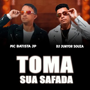 TOMA SUA SAFADA (Explicit)