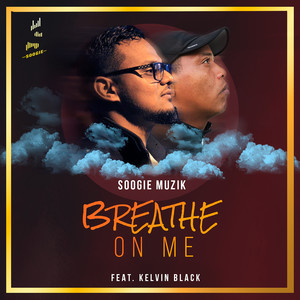Soogie Muzik - Breathe on Me