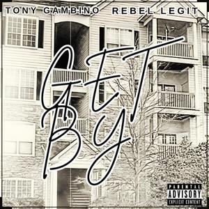 Get By (feat. Tony Gambino) [Explicit]