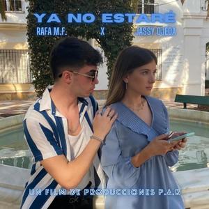 Ya No Estaré(feat. Rafa M.F.)
