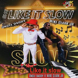 She Like It Slow (feat. Mike Clark Jr)