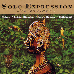 Solo Expression, Wind Instruments: Nature, Animal Kingdom, Jazz, Humour, Childhood