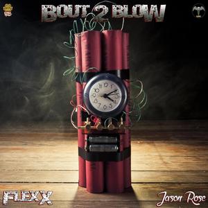 Bout 2 Blow (feat. Don Flexx) [Explicit]