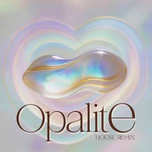 Opalite (House Remix)