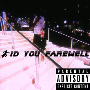 Bid you farewell (Explicit)