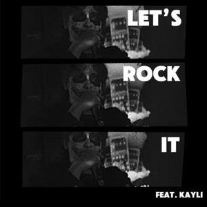 LET'S ROCK IT (feat. Kayli)