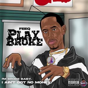 Play Broke (Explicit)