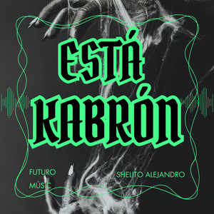 Está Kabrón (Explicit)