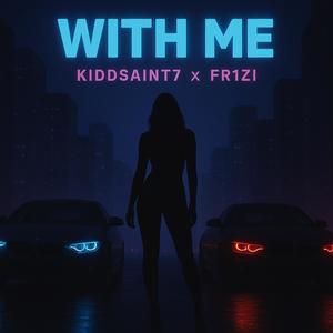 W I T H M E (feat. Fr1zi & Yunathe) (Explicit)